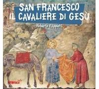 San Francesco, Il Cavaliere Di Gesù
