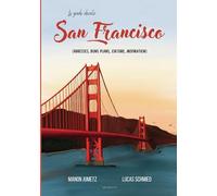 San Francisco (adresses, bons plans, culture, inspiration) - Le guide décalé
