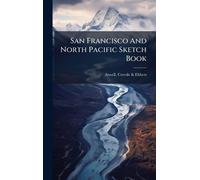 San Francisco And North Pacific Sketch Book