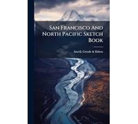 San Francisco And North Pacific Sketch Book