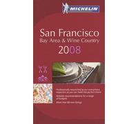 San Francisco Bay Area & Wine Country - A Selection Of Restaurants & Hotels - Le Guide Rouge Michelin 2008