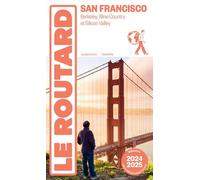 San Francisco - Berkeley, Wine Country Et Silicon Valley (1 Plan Détachable) - Guide Du Routard 2024-2025
