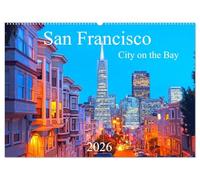 San Francisco - City on the Bay (Wandkalender 2026 DIN A2 quer), CALVENDO Monatskalender: Faszinierende Bilder der Traumstadt San Francisco an der Pazifikküste in Kalifornien