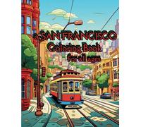 San Francisco Coloring Book: Color Your Way Through the Streets of San Francisco