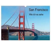 San Francisco - Comment je la vois, Version française (Calendrier mural 2026 DIN A3 portrait), Calendrier CALVENDO mensuel