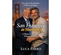 San Francisco in November: A Second-Chance Mature Gay Romance