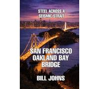 San Francisco-Oakland Bay Bridge: Steel Across a Seismic Strait