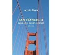 San Francisco, Ouvre-Moi Ta Porte Dorée !