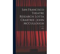 San Francisco Theatre Research: Lotta Crabtree; John Mccullough: 1938 6
