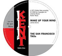 San Francisco Tkos – 7-Make Up Your Mind / Ooh Baby, Baby – Import