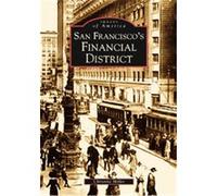 San Francisco's Financial District, Images of America Series Christine Miller (Auteur)