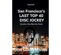 San Francisco's LAST TOP 40 DISC JOCKEY: (Another One Bites the Dust)