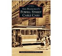 San Francisco's Powell Street Cable Cars, Images of Rail Walter Rice (Auteur)