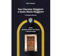 San Giacomo Maggiore o Santa Maria Maggiore di Carpineto Romano. Storia del rione storico San Gnaco e dei suoi musei