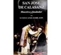 San José De Calasanz. Maestro Y Fundador. Nueva Biografía Críticaº - Severino Giner Guerri Severino Giner Guerri (Auteur)