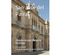 San José del Parral: Historia de una Ciudad de Abolengo