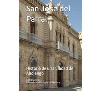San José del Parral: Historia de una Ciudad de Abolengo