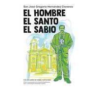 San José Gregorio Hernández Cisneros: El hombre, el santo, el sabio