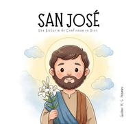 San José: Una Historia de Confianza en Dios