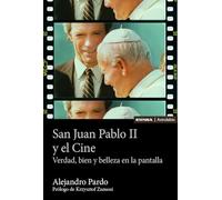 San Juan Pablo II y el Cine: Verdad, bien y belleza en la pantalla