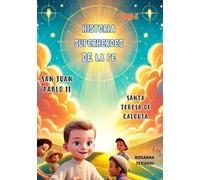 San Juan Pablo II y Santa Teresa de Calcuta: Tomo 5. Dos grandes superheroes de la Fe, cambiaron al mundo San Juan Pablo II, el papa viajero y el ... Calcuta y su vision por los mas necesitados