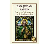 San Judas Tadeo: Oraciones Poderosas para su Divina Intercesión