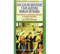 San Luis de Montfort y San Alfonso hablan de María: Tratado de la verdadera devoción. Las glorias de María