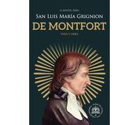 San Luis María Grignion de Montfort: Vida y obra