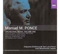 San Luis Potosi & Zapata - Ponce, Manuel Maria : Musique Orchestrale Vol.1