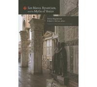 San Marco, Byzantium, And The Myths Of Venice