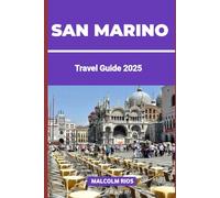 SAN MARINO: Discover the World’s Oldest Republic - A Journey Through Timeless Towers, Scenic Ridges, Medieval Charm, and Authentic Sammarinese Culture