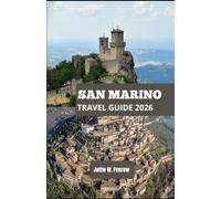 San Marino Travel Guide 2026: Exploring the Castles, Cuisine, and Culture Like Never Before