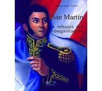 San Martin: A rebours des conquistadors