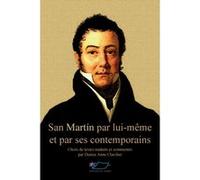 San Martin par lui même et par ses contemporains D A Clavilier (Auteur)