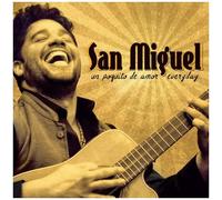 San Miguel - Un Poquito De Amor Everyday [Compact Discs]
