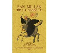 San Millán de la Cogolla. Estudios histórico-religiosos acerca de la patria, estado y vida de San Millán