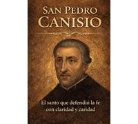 San Pedro Canisio: El santo que defendió la fe con claridad y caridad