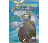 San Pietro Celestino. Tradizione religiosa, devozione e folklore in Ferentino. Ediz. illustrata
