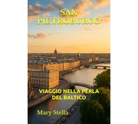 SAN PIETROBURGO: VIAGGIO NELLA PERLA DEL BALTICO
