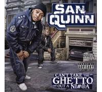 San Quinn - Can't Take Da Ghetto Out Da...