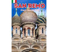 San Remo Italy Travel Tips: Discover the most up-to-date and amazing places to sleep, eat, and shop in the Liguria region (San Remo), along with essential information about the city