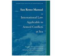 San Remo Manual On International Law Applicable To Armed Conflicts At Sea