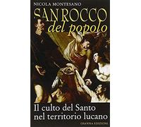 San Rocco Del Popolo. Il Culto Del Santo Nel Territorio Lucano