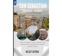 San Sebastian Travel Guide 2025: Discover Basque Charm, Michelin-Star Dining, and Coastal Beauty in Spain's Culinary Capital.