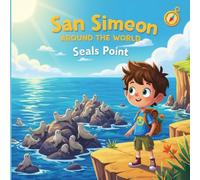 San Simeon - Around the World Series: Seal Point California Children's Nature Book