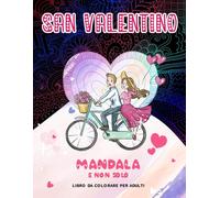San Valentino Libri Da Colorare Per Adulti Mandala: Libro Da Colorare Per Adulti Di San Valentino - San Valentino Per Lei - Disegni Da Colorare Per Il Giorno Di San Valentino
