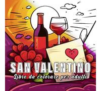 San Valentino: libro da colorare per adulti con 60 schizzi di San Valentino.