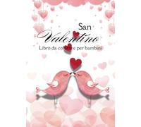 San Valentino: Libro da colorare per bambini | Disegni da colorare per bambini | S. Valentino da colorare per bambini