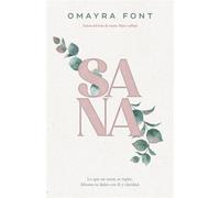 Sana Lo que no sanas, se repite. Afronta tu dolor con fe y claridad - Omayra Font - Whitaker House - ebook (ePub) - Livre