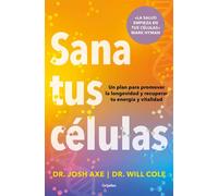 Sana tus células - Dr Josh Axe - Grijalbo - ebook (ePub) - Livre